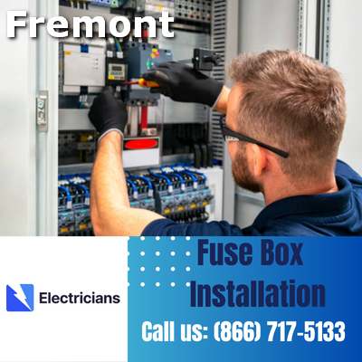 Professional Fuse Box Installation Services | Fremont Electricians