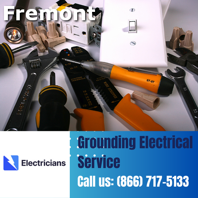 Grounding Electrical Services by Fremont Electricians | Safety & Expertise Combined