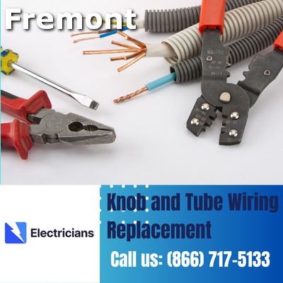 Expert Knob and Tube Wiring Replacement | Fremont Electricians